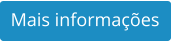 Mais informações