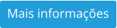 Mais informações